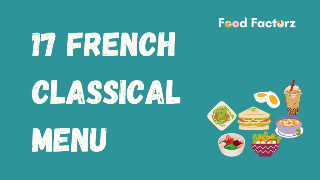 THE LEGENDARY 17 FRENCH CLASSICAL MENU