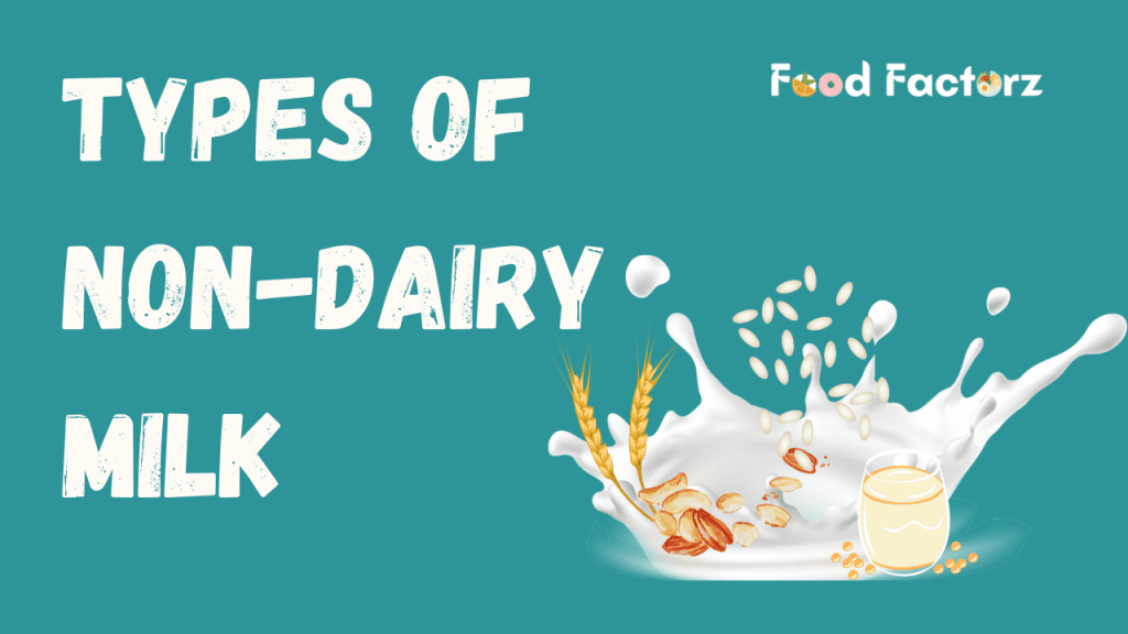 “15 Empowered Non-Dairy Types of Milk Solutions: Expanding the Milky Way”
